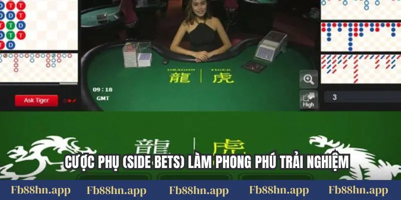 Cược phụ (side bets) làm phong phú trải nghiệm